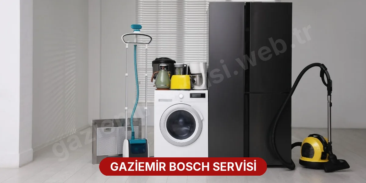 Gaziemir Bosch Servisi
